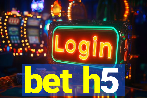 bet h5